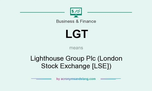 What does LGT mean? It stands for Lighthouse Group Plc (London Stock Exchange [LSE])