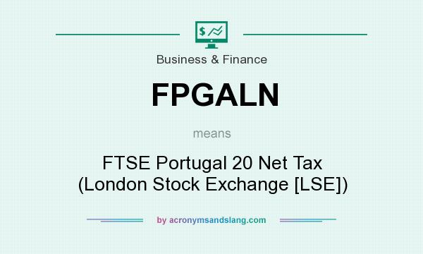 What does FPGALN mean? It stands for FTSE Portugal 20 Net Tax (London Stock Exchange [LSE])