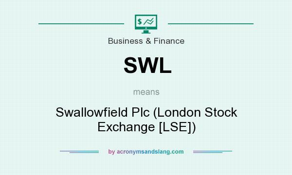 What does SWL mean? It stands for Swallowfield Plc (London Stock Exchange [LSE])