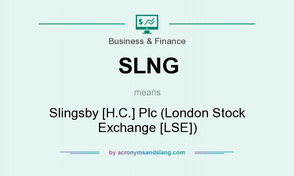 What does SLNG mean? It stands for Slingsby [H.C.] Plc (London Stock Exchange [LSE])