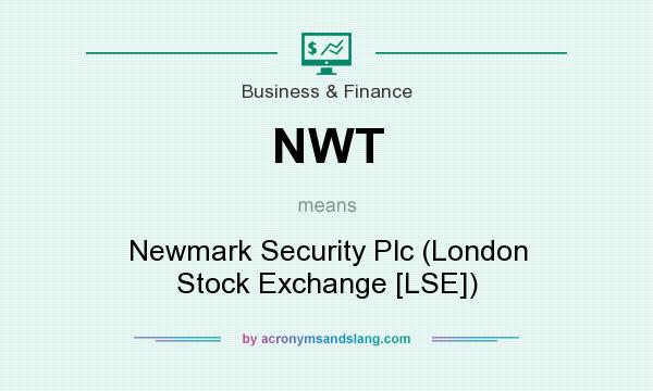 What does NWT mean? It stands for Newmark Security Plc (London Stock Exchange [LSE])