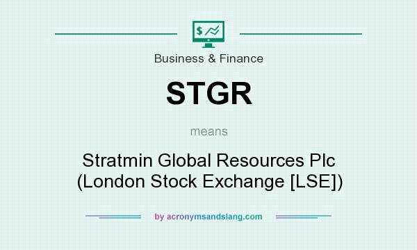 What does STGR mean? It stands for Stratmin Global Resources Plc (London Stock Exchange [LSE])