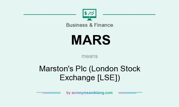 What does MARS mean? It stands for Marston`s Plc (London Stock Exchange [LSE])