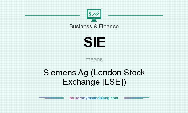 What does SIE mean? It stands for Siemens Ag (London Stock Exchange [LSE])