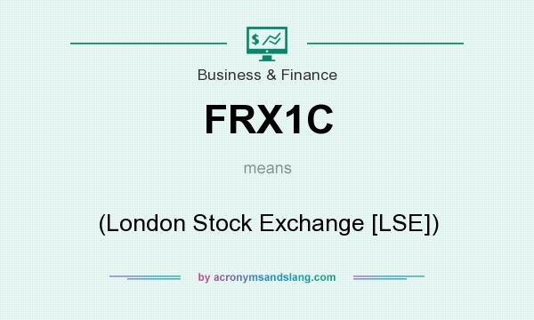 What does FRX1C mean? It stands for (London Stock Exchange [LSE])