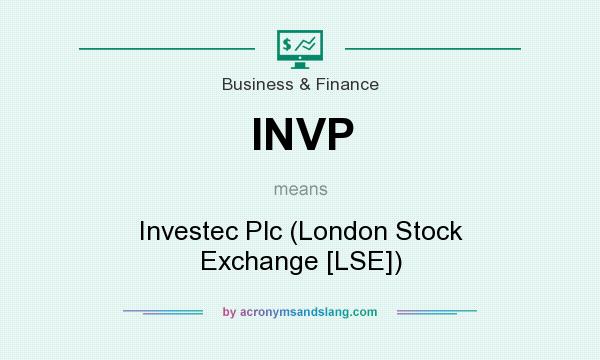 What does INVP mean? It stands for Investec Plc (London Stock Exchange [LSE])