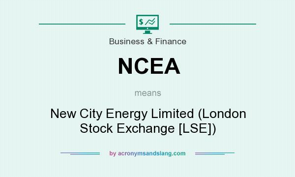 What does NCEA mean? It stands for New City Energy Limited (London Stock Exchange [LSE])
