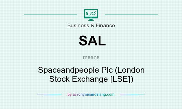 What does SAL mean? It stands for Spaceandpeople Plc (London Stock Exchange [LSE])