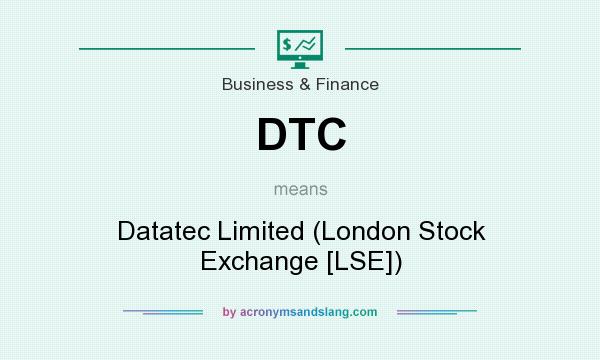 What does DTC mean? It stands for Datatec Limited (London Stock Exchange [LSE])