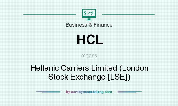 What does HCL mean? It stands for Hellenic Carriers Limited (London Stock Exchange [LSE])