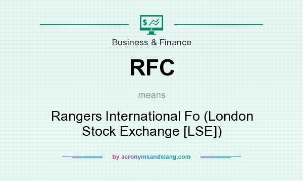What does RFC mean? It stands for Rangers International Fo (London Stock Exchange [LSE])