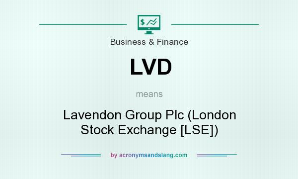 What does LVD mean? It stands for Lavendon Group Plc (London Stock Exchange [LSE])