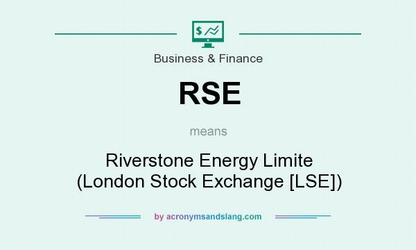 What does RSE mean? It stands for Riverstone Energy Limite (London Stock Exchange [LSE])