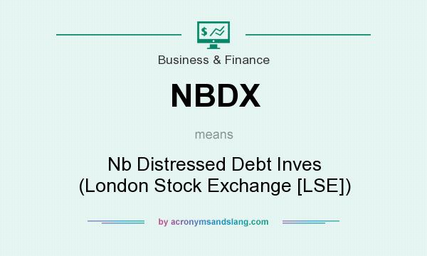 What does NBDX mean? It stands for Nb Distressed Debt Inves (London Stock Exchange [LSE])