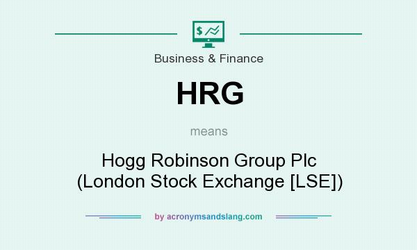 What does HRG mean? It stands for Hogg Robinson Group Plc (London Stock Exchange [LSE])