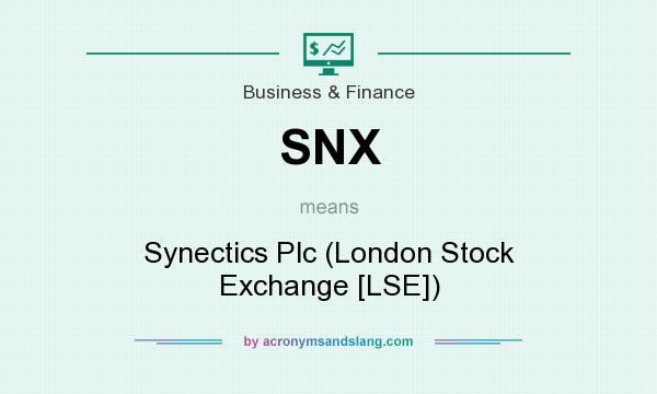 What does SNX mean? It stands for Synectics Plc (London Stock Exchange [LSE])
