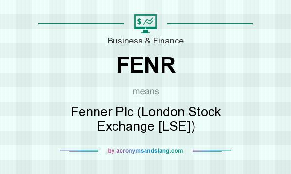 What does FENR mean? It stands for Fenner Plc (London Stock Exchange [LSE])
