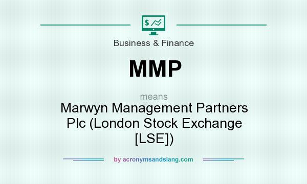 What does MMP mean? It stands for Marwyn Management Partners Plc (London Stock Exchange [LSE])