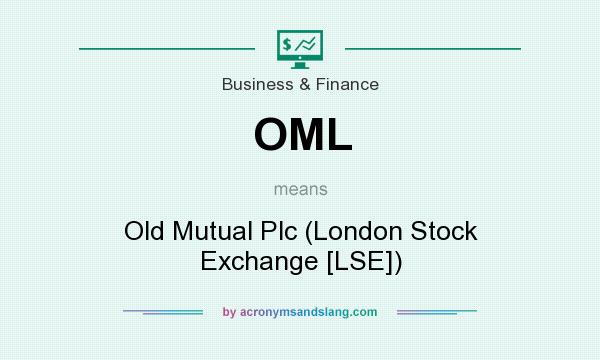 What does OML mean? It stands for Old Mutual Plc (London Stock Exchange [LSE])