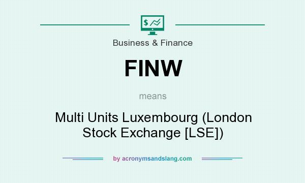 What does FINW mean? It stands for Multi Units Luxembourg (London Stock Exchange [LSE])