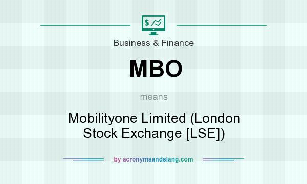 What does MBO mean? It stands for Mobilityone Limited (London Stock Exchange [LSE])