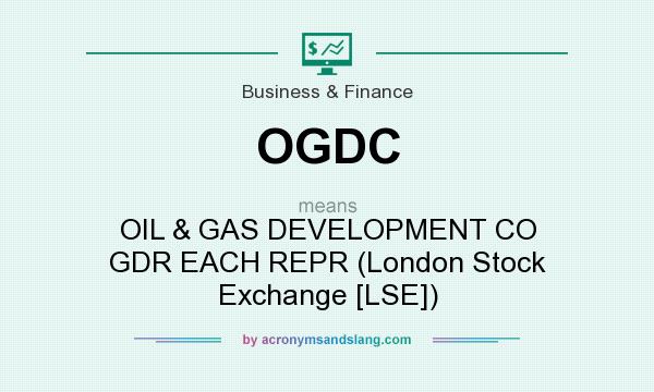 What does OGDC mean? It stands for OIL & GAS DEVELOPMENT CO GDR EACH REPR (London Stock Exchange [LSE])