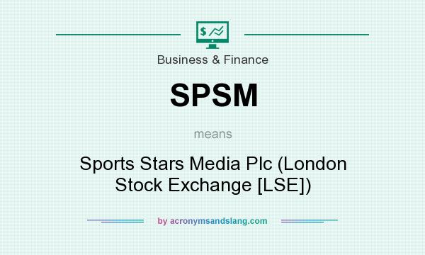 What does SPSM mean? It stands for Sports Stars Media Plc (London Stock Exchange [LSE])