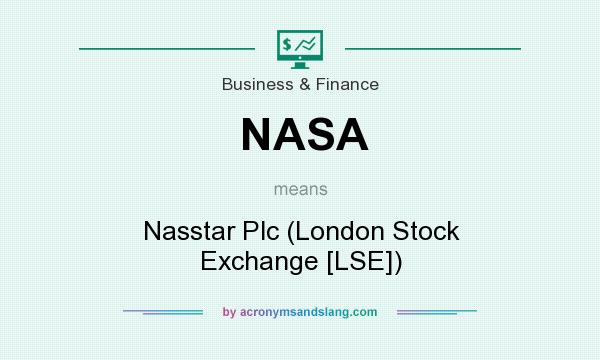What does NASA mean? It stands for Nasstar Plc (London Stock Exchange [LSE])