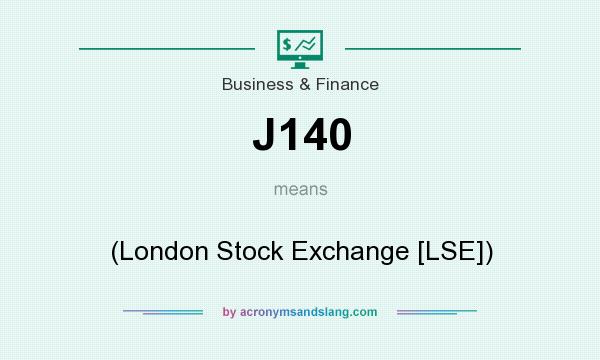 What does J140 mean? It stands for (London Stock Exchange [LSE])