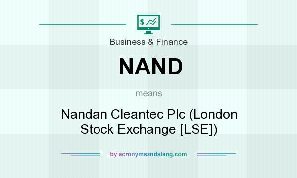 What does NAND mean? It stands for Nandan Cleantec Plc (London Stock Exchange [LSE])