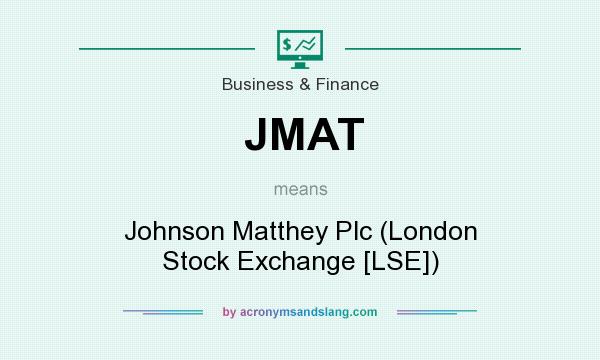 What does JMAT mean? It stands for Johnson Matthey Plc (London Stock Exchange [LSE])