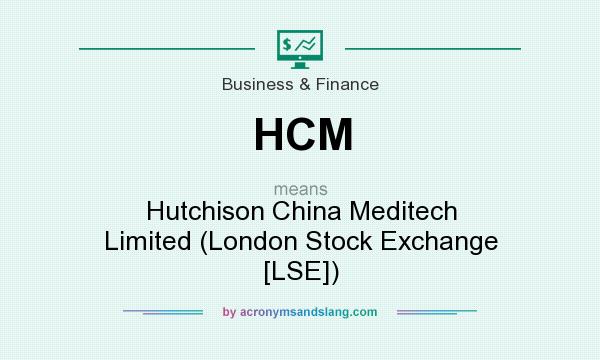 What does HCM mean? It stands for Hutchison China Meditech Limited (London Stock Exchange [LSE])