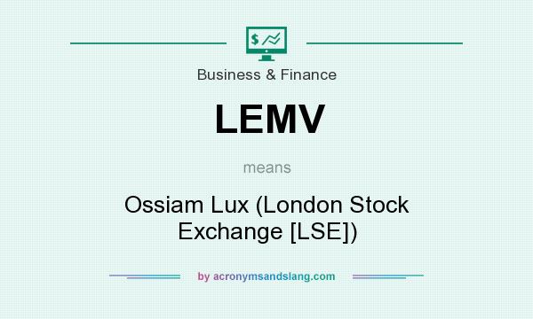 What does LEMV mean? It stands for Ossiam Lux (London Stock Exchange [LSE])