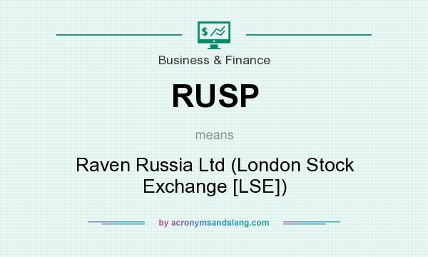 What does RUSP mean? It stands for Raven Russia Ltd (London Stock Exchange [LSE])