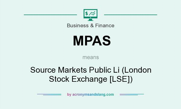 What does MPAS mean? It stands for Source Markets Public Li (London Stock Exchange [LSE])