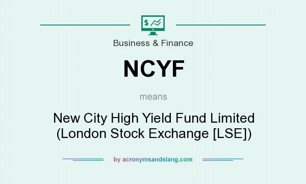What does NCYF mean? It stands for New City High Yield Fund Limited (London Stock Exchange [LSE])