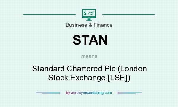 What does STAN mean? It stands for Standard Chartered Plc (London Stock Exchange [LSE])
