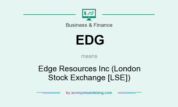 What does EDG mean? It stands for Edge Resources Inc (London Stock Exchange [LSE])