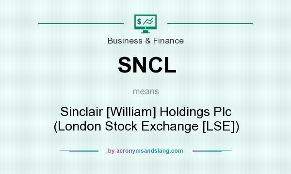 What does SNCL mean? It stands for Sinclair [William] Holdings Plc (London Stock Exchange [LSE])
