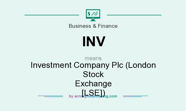 What does INV mean? It stands for Investment Company Plc (London Stock Exchange [LSE])