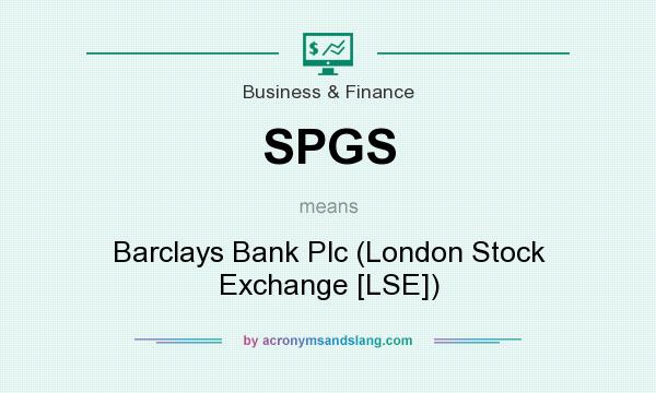 What does SPGS mean? It stands for Barclays Bank Plc (London Stock Exchange [LSE])