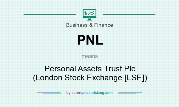 What does PNL mean? It stands for Personal Assets Trust Plc (London Stock Exchange [LSE])