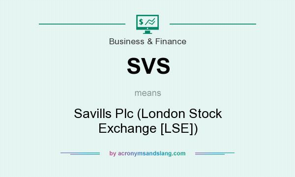 What does SVS mean? It stands for Savills Plc (London Stock Exchange [LSE])