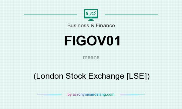 What does FIGOV01 mean? It stands for (London Stock Exchange [LSE])