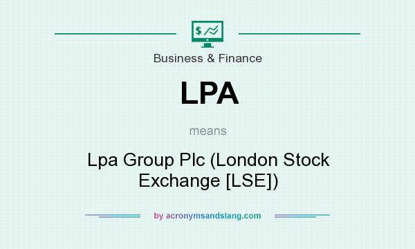 What does LPA mean? It stands for Lpa Group Plc (London Stock Exchange [LSE])