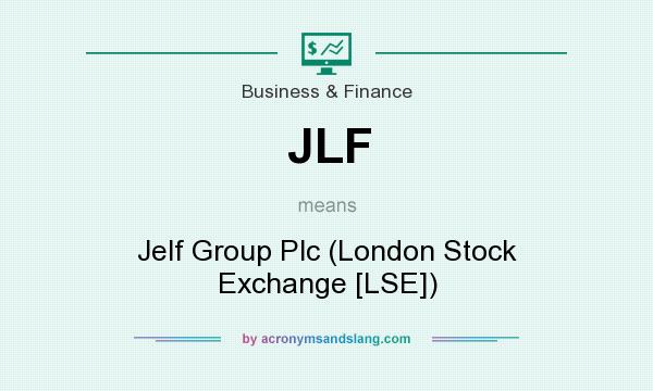 What does JLF mean? It stands for Jelf Group Plc (London Stock Exchange [LSE])