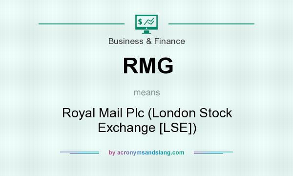 What does RMG mean? It stands for Royal Mail Plc (London Stock Exchange [LSE])