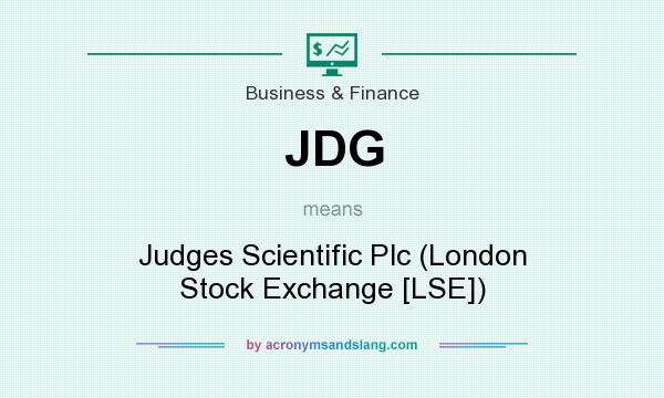 What does JDG mean? It stands for Judges Scientific Plc (London Stock Exchange [LSE])