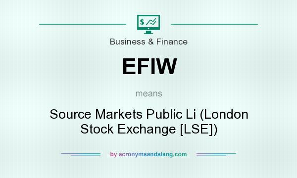 What does EFIW mean? It stands for Source Markets Public Li (London Stock Exchange [LSE])