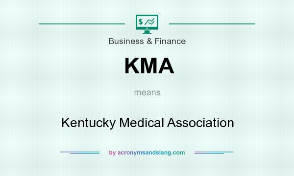 What does KMA mean? It stands for Kentucky Medical Association